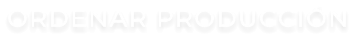 ORDENAR PRODUCCIÓN